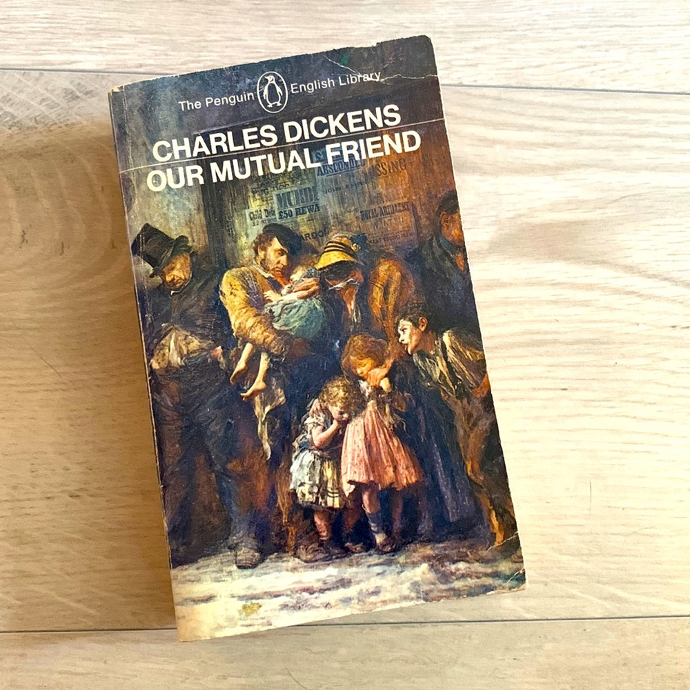 Our Mutual Friend by Charles Dickens